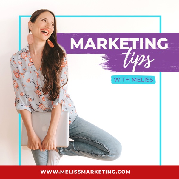 Artwork for Marketing Tips With Meliss Podcast