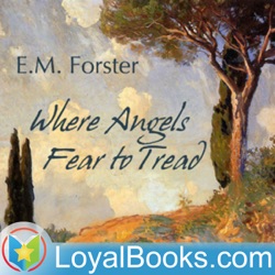 Where Angels Fear to Tread by Edward M. Forster