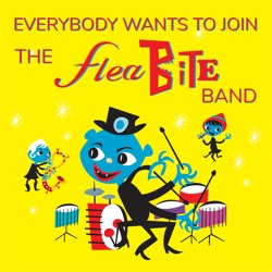 EVERYBODY WANTS TO JOIN THE fleaBITE BAND