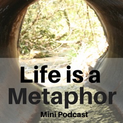 Life is a Metaphor Podcast