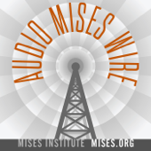 Audio Mises Wire - Mises Institute