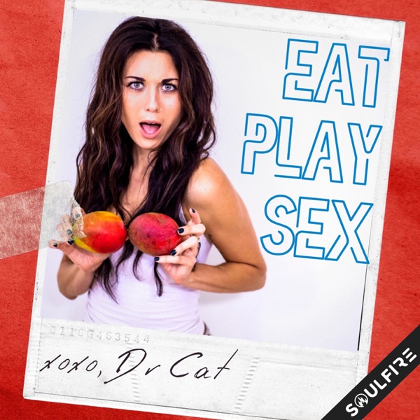 Eat. Play. Sex.