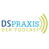 Datenschutz PRAXIS - Der Podcast - Redaktion "Datenschutz PRAXIS"
