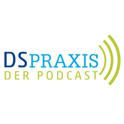 Datenschutz PRAXIS - Der Podcast