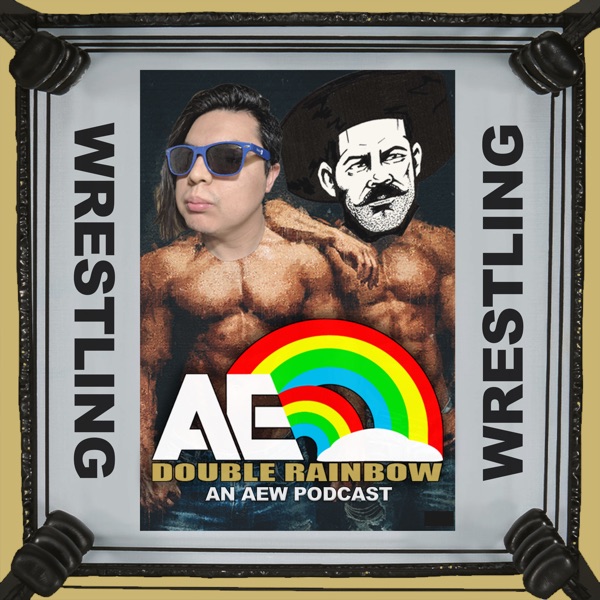 AE Double Rainbow: An AEW Podcast Artwork