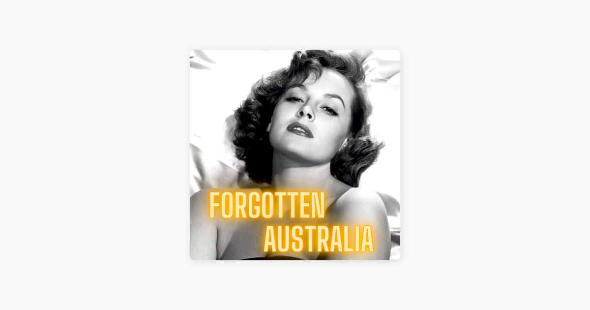 ‎forgotten Australia On Apple Podcasts 