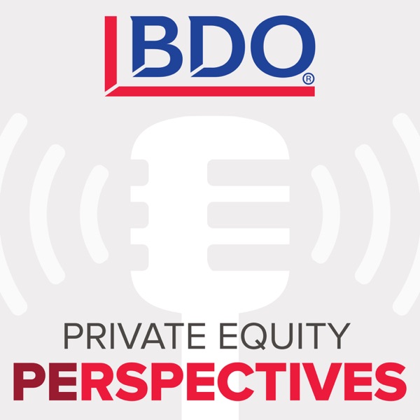 BDO Private Equity PErspectives Podcast