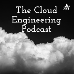 The Cloud Engineering Podcast