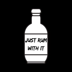 Just Rum With It