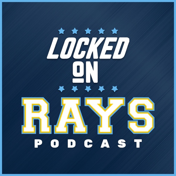 Locked On Rays- Daily Podcast On The Tampa Bay Rays Artwork
