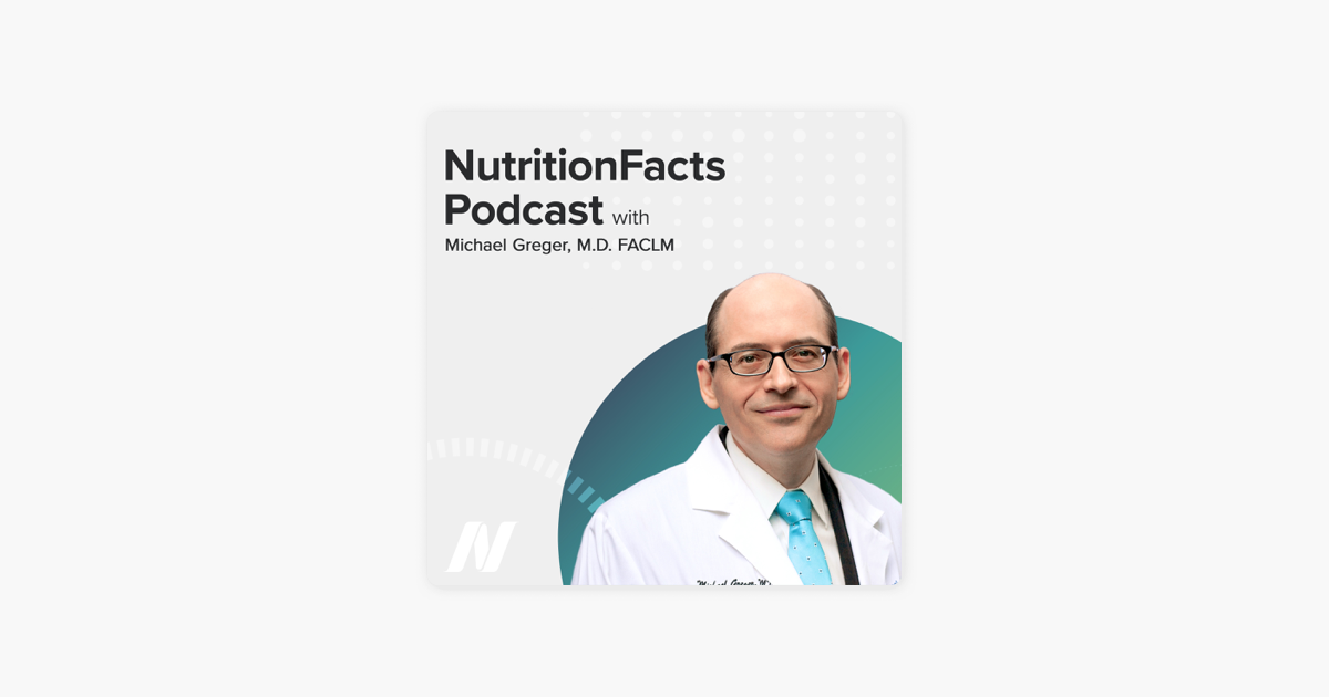 ‎Nutrition Facts with Dr. Greger on Apple Podcasts