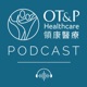 OT&P Healthcare Podcast