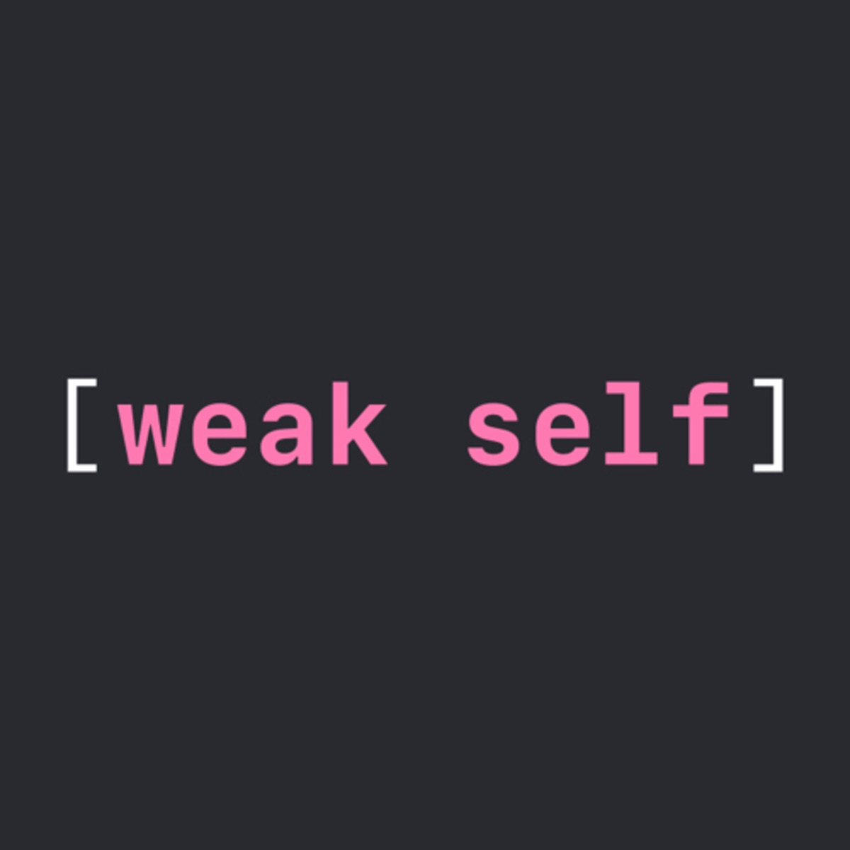 Weak Self Podcast Podtail