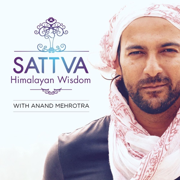 Sattva Himalayan Wisdom with Anand Mehrotra