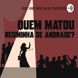 QUEM MATOU REGININHA DE ANDRADE? - Radionovela