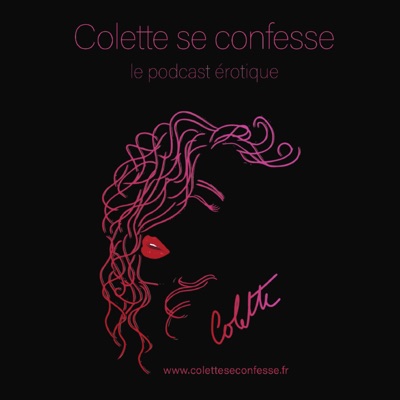 Colette se confesse - podcast sexy - histoires chaudes 🔥 Colette se confesse - podcast sexy - histoires chaudes 🔥