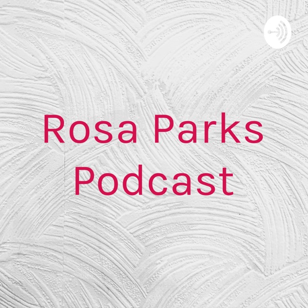 Rosa Parks Podcast Artwork