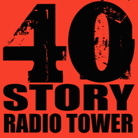 Forty Story Radio Tower podcast
