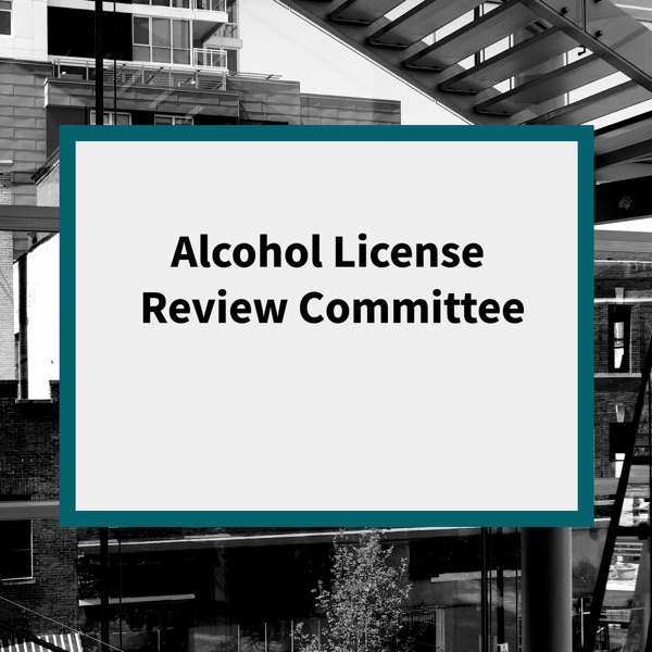 Alcohol License Review Committee Podcast Artwork