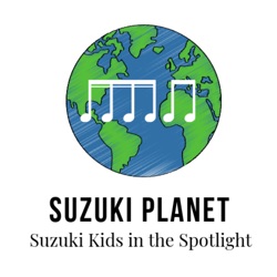 Suzuki Planet Podcast Episode 18: Preston, Violinist from Florida