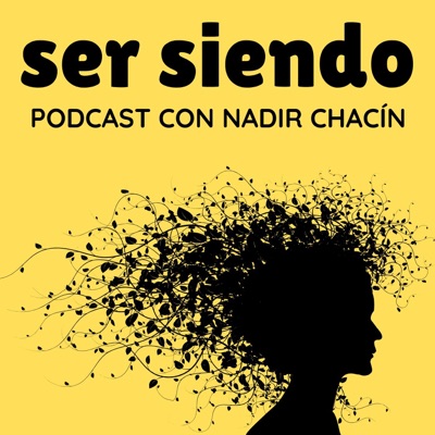 Ser siendo con Nadir Chacín Ser siendo con Nadir Chacín