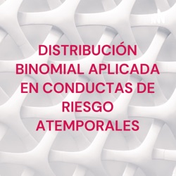 Distribución binomial aplicada en conductas de riesgo atemporales