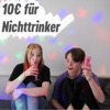 10€ für Nichttrinker