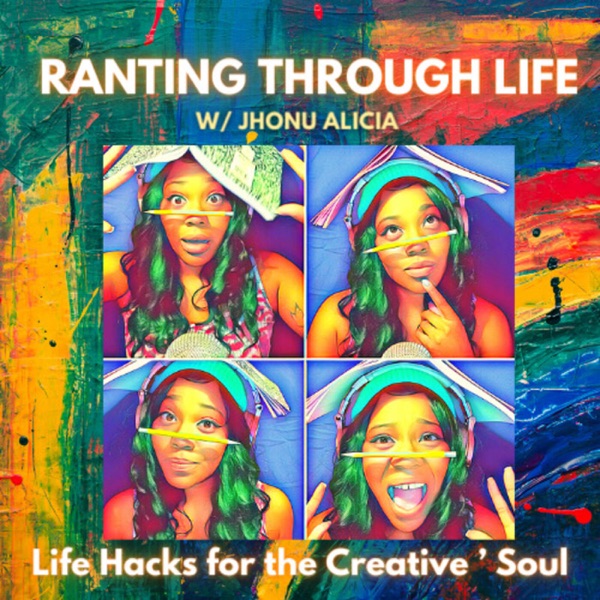 Ranting Through Life: Life Hacks for the Creative Soul Artwork