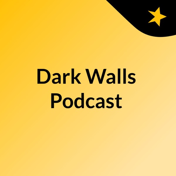 Dark Walls Podcast Artwork