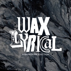 Wax Lyrical - Intro - Episode 1