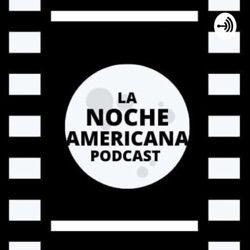 La Noche Americana Podcast