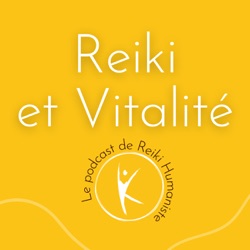 #08 – Le Reiki pour stimuler le bien-être