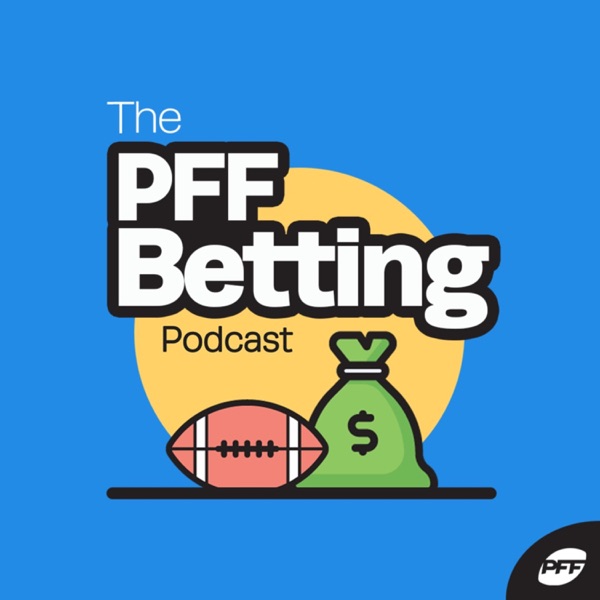 PFF Betting Podcast