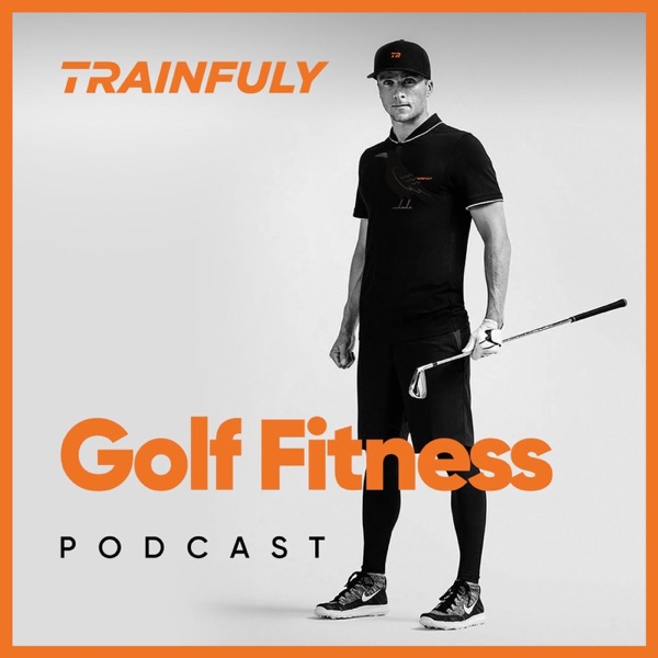 Trainfuly // Golf Fitness Podcast Artwork