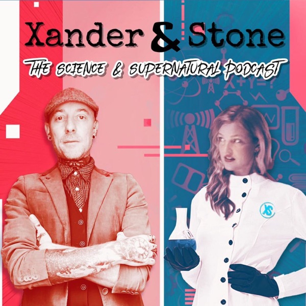 Xander & Stone - The Science & Supernatural Podcast Artwork