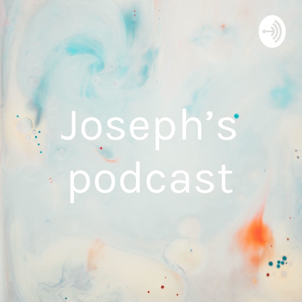 Joseph’s podcast Artwork