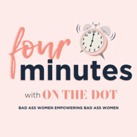 Four Minutes with On The Dot podcast