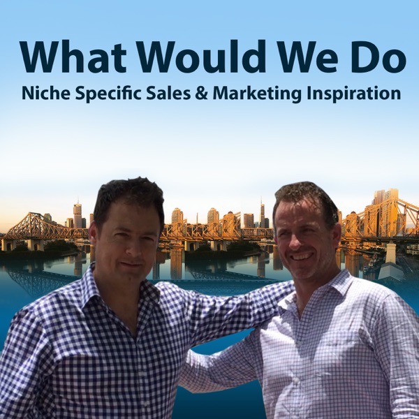 ✔What Would We Do✔ -  Niche Specific Sales & Marketing Inspiration - ✔Be Inspired✔