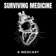 Surviving Medicine : A Medcast