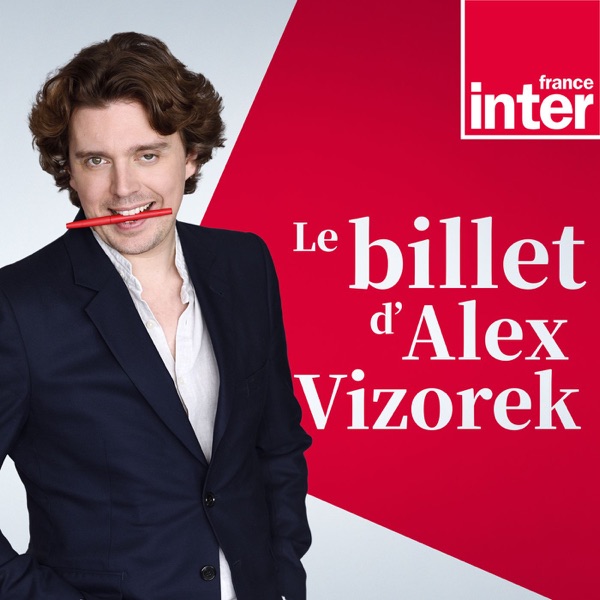 Le Billet d'Alex Vizorek