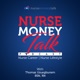 The Nurse Money Talk Podcast | Nurse Career & Nurse Life