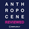 The Anthropocene Reviewed - Complexly, John Green