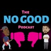 The No Good Podcast