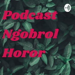 Podcast Ngobrol Horor