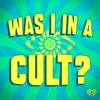 Was I In A Cult? artwork