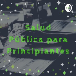 Salud Pública para Principiantes