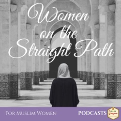 Who Are the Women on the Straight Path and How Do I Become One?