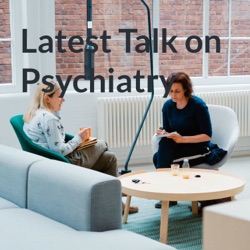 Latest Talk on Psychiatry