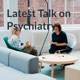 The Latest Talks on Psychiatry