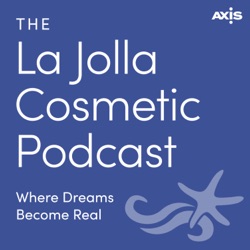 The La Jolla Cosmetic Surgery Podcast - With San Diego’s Most Loved Plastic Surgery Team